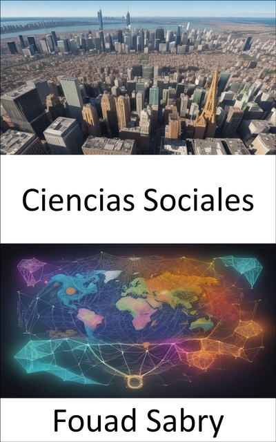 Ciencias Sociales, Fouad Sabry