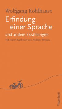 Erfindung einer Sprache und andere Erzählungen, Wolfgang Kohlhaase