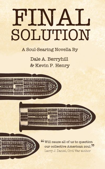 Final Solution, Dale A.Berryhill, Kevin P.Henry