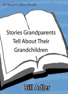 Stories Grandparents Tell About Their Grandchildren, Bill Adler