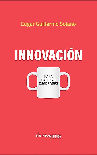Innovación, Edgar Guillermo Solano