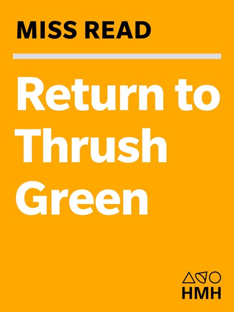 Return to Thrush Green, Miss Read