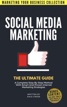 Social Media Marketing The Ultimate Guide, Cross Dale