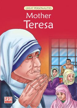 Great Personalities Series : Mother Teresa, Jyotsna Bharti