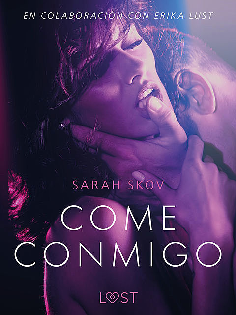 Come conmigo – Un relato erótico, Sarah Skov