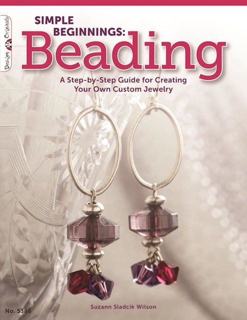 Simple Beginnings: Beading, Suzann Sladcik Wilson