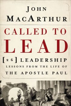 The Book on Leadership, John MacArthur