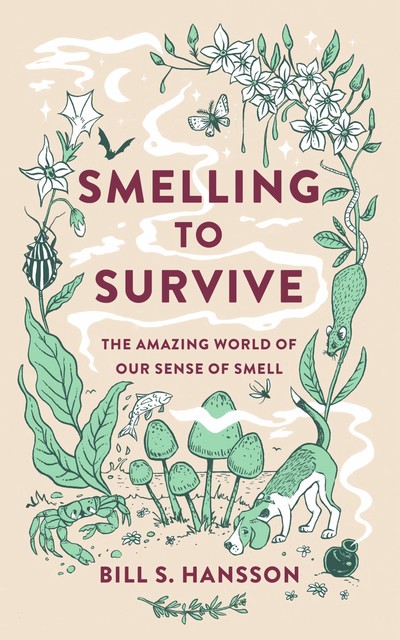 Smelling to Survive, Bill S. Hansson