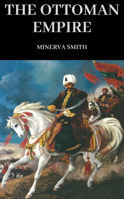The Ottoman Empire, Minerva Smith