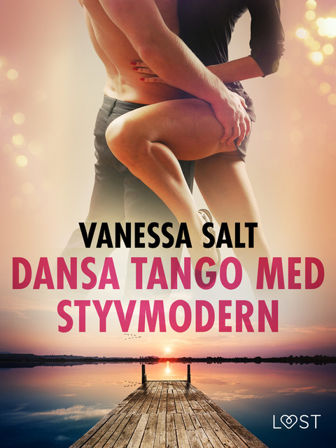 Dansa tango med styvmodern – erotisk novell, Vanessa Salt