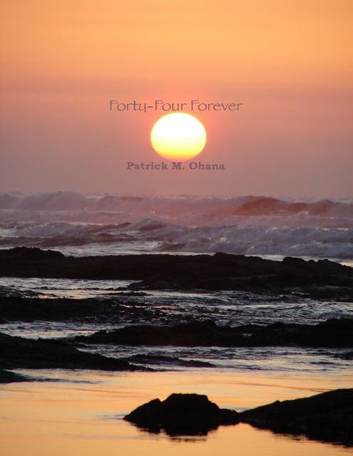 Forty-four Forever, Patrick M.Ohana