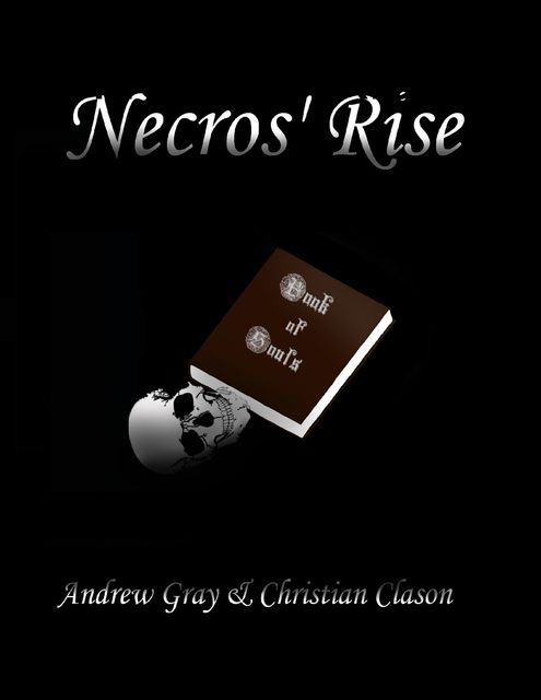 Necros' Rise, Andrew Gray, Christian Clason