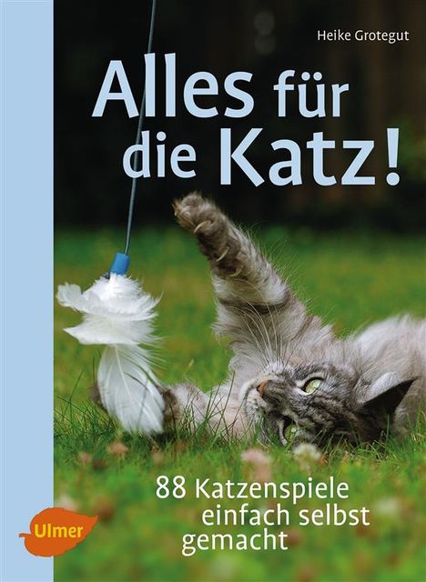 Alles für die Katz, Heike Grotegut