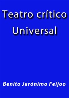 Teatro crítico universal, Benito Jerónimo Feijoo