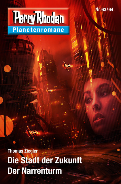 Planetenroman 63 + 64: Die Stadt der Zukunft / Der Narrenturm, Thomas Ziegler