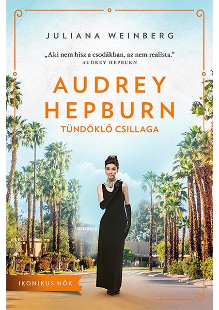 Audrey Hepburn tündöklő csillaga, Juliana Weinberg