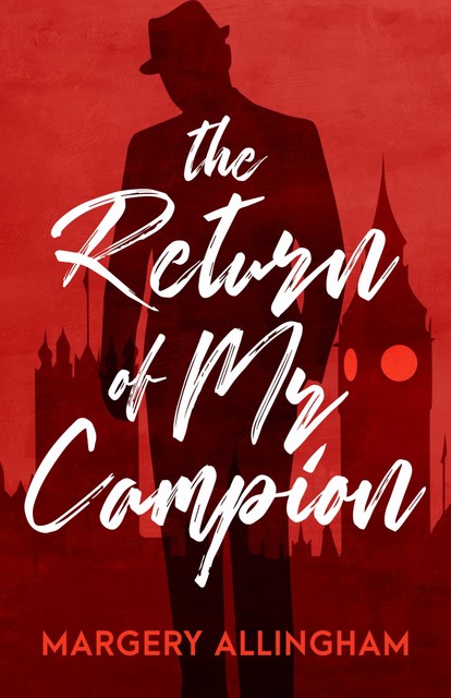The Return of Mr. Campion, Margery Allingham
