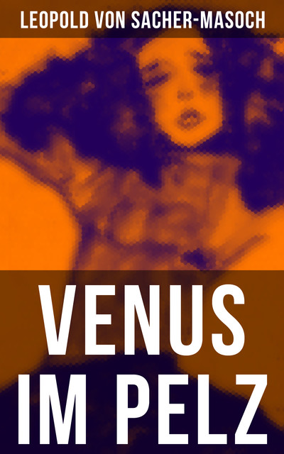 Venus im Pelz, Leopold von Sacher-Masoch