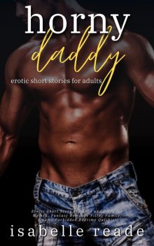 Horny Daddy, Isabelle Reade