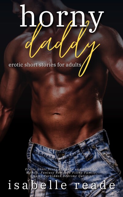 Horny Daddy, Isabelle Reade