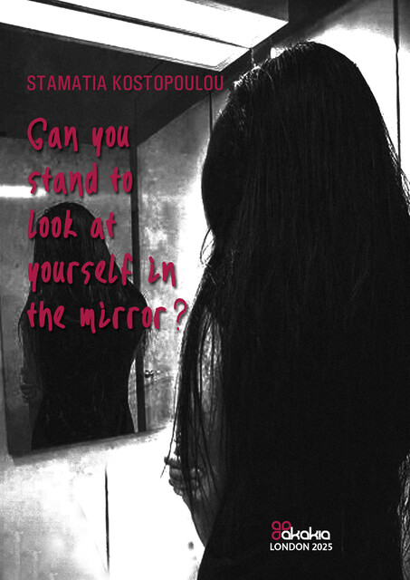 Can you stand to look yourself in the mirror, Stamatia Kostopoulou