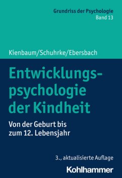 Entwicklungspsychologie der Kindheit, Bettina Schuhrke, Jutta Kienbaum, Mirjam Ebersbach