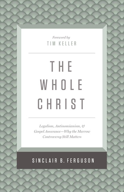 The Whole Christ, Sinclair B. Ferguson