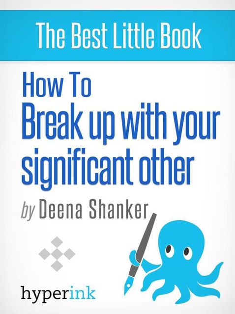 How To Break Up With Your Significant Other, Deena Shanker