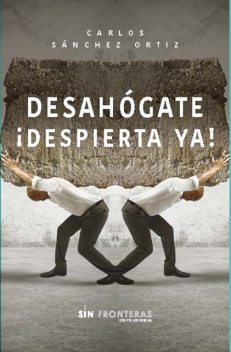 Desahógate ¡Despierta ya, Carlos Sánchez Ortiz