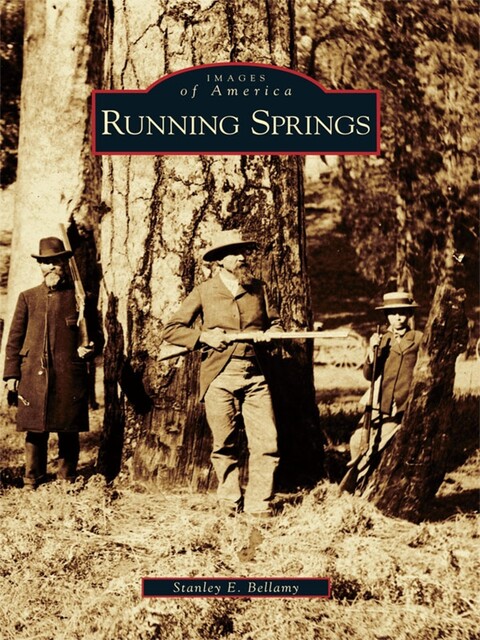 Running Springs, Stanley E. Bellamy