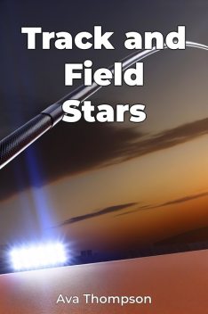 Track and Field Stars, Ava Thompson