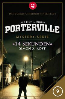 Porterville – Folge 09: 14 Sekunden, Ivar Leon Menger, Simon X. Rost