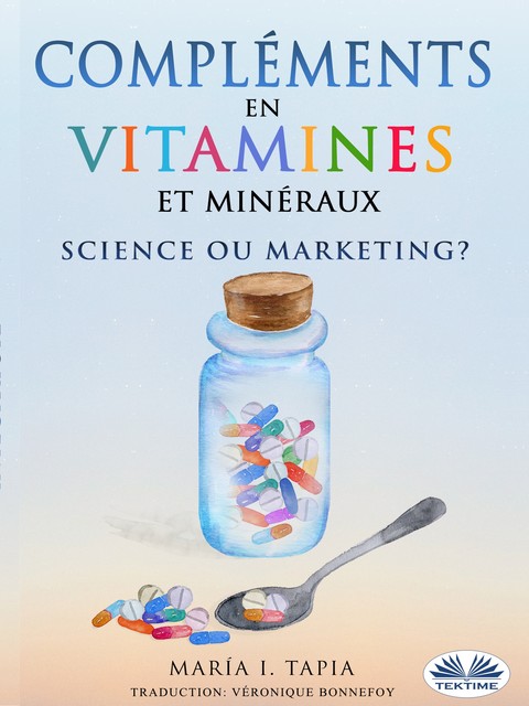 Compléments En Vitamines Et Minéraux, Science Ou Marketing, María I. Tapia