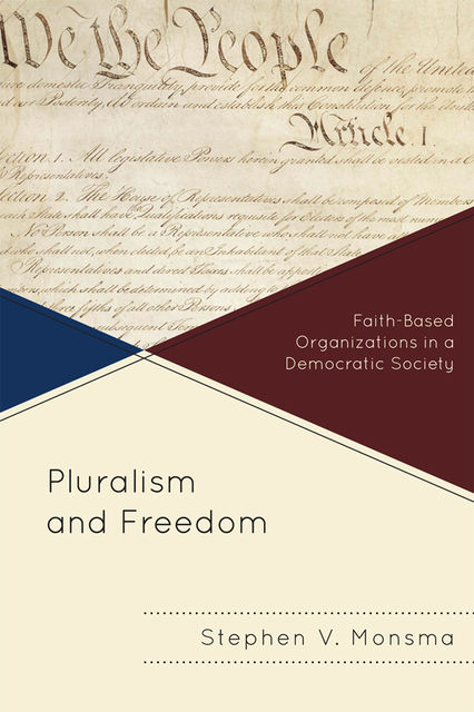 Pluralism and Freedom, Stephen V. Monsma