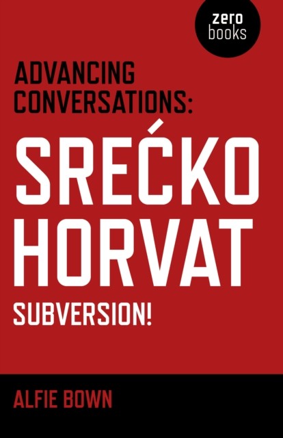 Advancing Conversations, Srećko Horvat