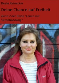 Deine Chance auf Freiheit, Beate Reinecker