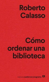 Cómo ordenar una biblioteca, Roberto Calasso
