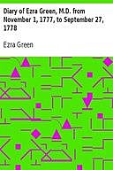 Diary of Ezra Green, M.D. from November 1, 1777, to September 27, 1778, Ezra Green