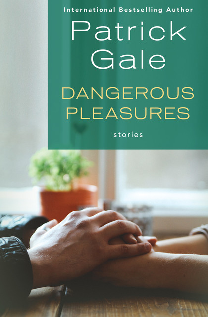 Dangerous Pleasures, Patrick Gale