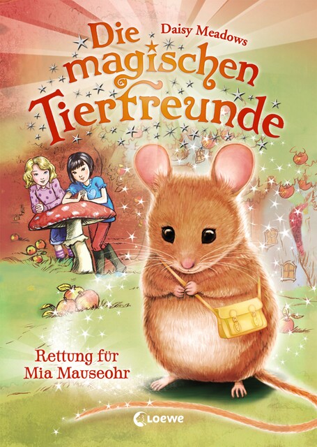 Die magischen Tierfreunde (Band 2) – Rettung für Mia Mauseohr, Daisy Meadows