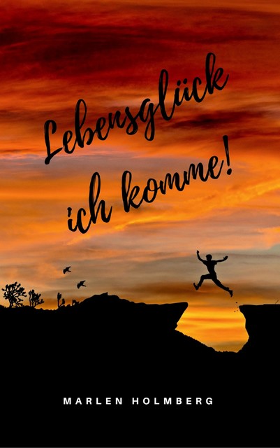 Lebensglück ich komme, Marlen Holmberg