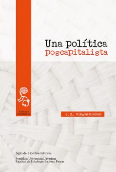 Una política poscapitalista, J.K. Gibson-Graham