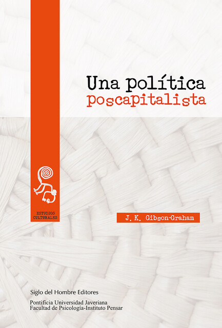 Una política poscapitalista, J.K. Gibson-Graham