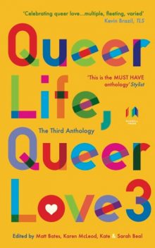 Queer Life, Queer Love. 3, Matt Bates, Karen McLeod, Kate Beal, Sarah Beal