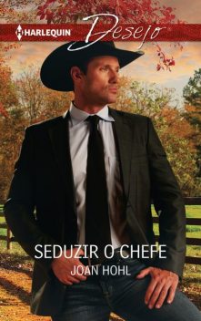 Seduzir o chefe, Joan Hohl