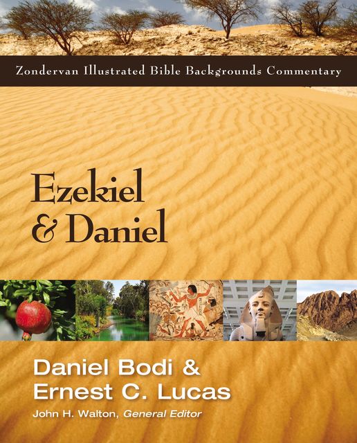 Ezekiel and Daniel, Daniel Bodi, Ernest C. Lucas