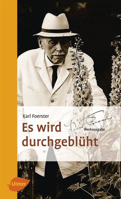 Es wird durchgeblüht, Karl Foerster
