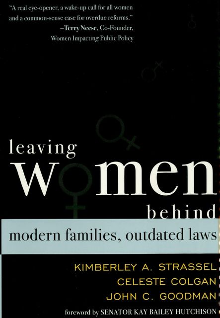 Leaving Women Behind, John Goodman, Celeste Colgan, Kimberley A. Strassel, Se n. Kay Bailey Hutchison