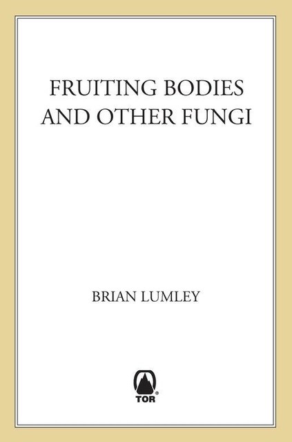 Fruiting Bodies and Other Fungi, Brian Lumley