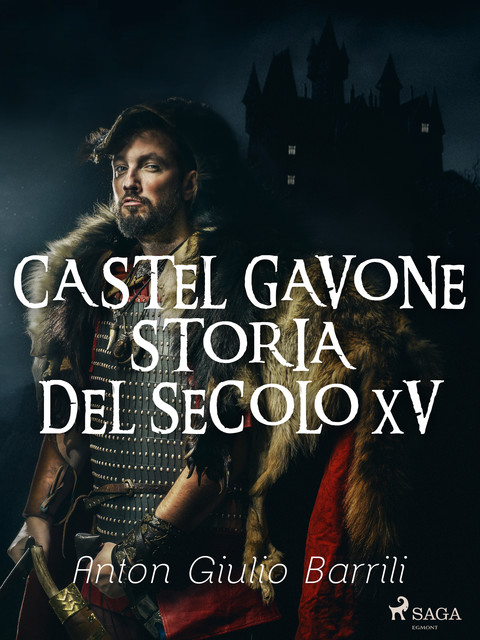 Castel Gavone: Storia del secolo XV, Anton Giulio Barrili